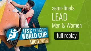 IFSC Climbing World Cup Arco 2016 - Lead - Semi-Finals - Men/Women