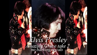 Elvis Presley - Amazing Grace ( take 2 - no backing vocals)  CC