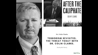 Terrorism Revisited. The Threat Today with Dr. Colin Clarke.
