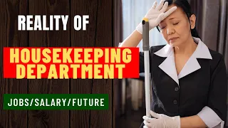 Reality of housekeeping department in five star hotel || jobs|| salary|| Future