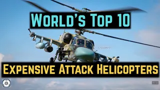 Worlds 10 Most Expensive Attack Helicopters 2019