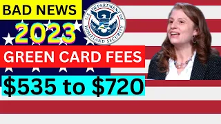 BIG News 2023: Green Card Application Fees Increases this week -  US Immigration