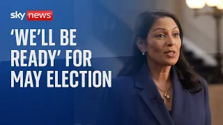 We'll be ready' for May election, says former Tory Home Secretary Priti Patel