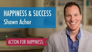 Happiness & Success - with Shawn Achor