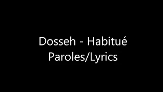 Dosseh   Habitué Paroles/Lyrics
