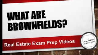 Brownfields in Real Estate | Real Estate Exam