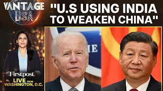 Biden Calls Xi Jinping “Dictator” | The China Factor in India-US ties | Vantage with Palki Sharma