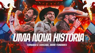 Fernando & Sorocaba, André Fernandes - Uma Nova História | On Fire