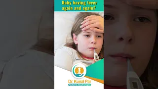 Baby Having Fever again and again| Dr Kunal Pai