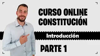 Parte 1 📚 CONSTITUCIÓN ESPAÑOLA 📚 CURSO GRATUITO - Introducción