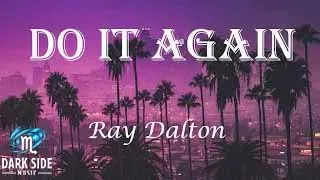 Do It Again - Ray Dalton // Lyrics Video