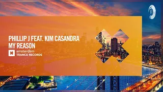 Phillip J feat. Kim Casandra - My Reason [Amsterdam Trance] Extended