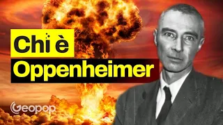 Chi è Oppenheimer, il padre della bomba atomica