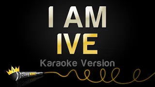 IVE - I AM (Karaoke Version)