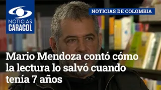 Mario Mendoza contó cómo la lectura lo salvó cuando tenía 7 años