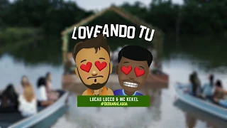 Lucas Lucco e MC Kekel - I Loveando Tu #DeBoaNaLagoa