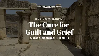 The Cure for Guilt and Grief : Nehemiah 8 – ARPC Weekend Service