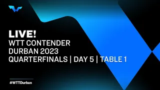 LIVE! | T1 | Quarterfinals | WTT Contender Durban 2023