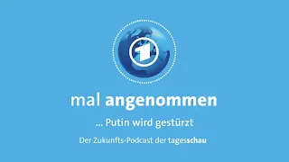 Putin wird gestürzt? Was dann? | mal angenommen – tagesschau-Podcast