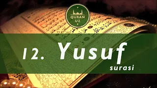 12. Yusuf surasi |  O'zbekcha tafsiri bilan | Al Afasy qiroati