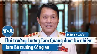 Thứ trưởng Lương Tam Quang được bổ nhiệm làm Bộ trưởng Công an| Truyền hình VOA 7/6/24