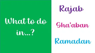 What to do in Rajab, Shaaban and Ramadan?| Hadith with stories|