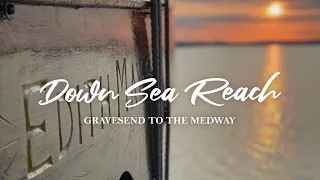 Down Sea Reach - A voyage from Gravesend to The Medway aboard Thames sailing barge Edith May