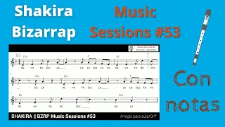Shakira y Bizarrap - Music Sessions #53 (con notas - partitura flauta)