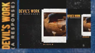 Bizzle - Devil's Work (Response To Joyner Lucas)