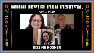 In Conversation: KISS ME KOSHER | Miami Jewish Film Festival 2021