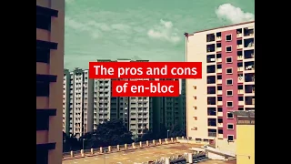 Pros and cons of en bloc in Singapore