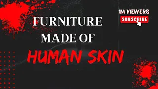 Shocking Revelations As Serial Killer Crafted Furniture with Human Skin!
