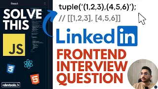 Solving LinkedIn Frontend Interview Question | Tuple | Arrays of Array | JavaScript