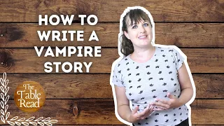 How To Write A Vampire Story - JJ Barnes Writing Advice on The Table Read