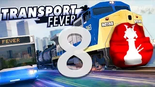 [Transport Fever] Telling the Story of the Rails - PART 8