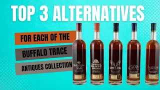 Top 3 Best Alternatives to Each Buffalo Trace Antique Collection Bottle! #bourbon #happyhour #rye