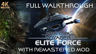 Star Trek: Voyager – Elite Force (2000) [REMASTERED MOD][FULL WALKTHROUGH][4K/60FPS][NO COMMENTARY]