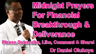 MIDNIGHT PRAYERS FOR FINANCIAL BREAKTHROUGH & DELIVERANCE - DR DANIEL OLUKOYA