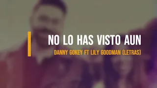 no lo has visto aun danny gokey ft lilly godman (letras)  #musicacristiana #lillygodman #dannygokey