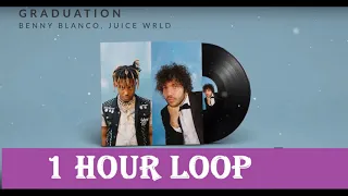 [1HOUR LOOP] Benny Blanco, Juice WRLD - Graduation