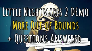 Out of Bounds in Little Nightmares 2 Demo. Questions Answered!