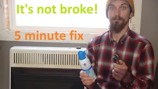 Ventless Gas Heater Keeps Going Out, Gas Heater Won't Stay Lit-5 Minute fix every time.
