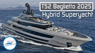 171' Baglietto Hybrid Superyacht - T52 Overview on NEW Listing - Build Slots Available