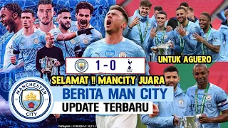 SELAMAT MANCITY JUARA🏆Mancity Menang Dramatis 1-0🔥Persembahan Untuk Fernandinho &Aguero🔵Berita MCITY