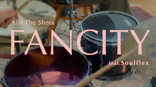 Aile The Shota / FANCITY feat. Soulflex -Music Video-