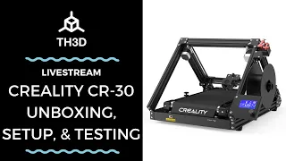Creality CR-30 Unboxing, Setup, & Testing | Livestream | 1/23/21