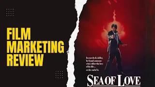 Film Marketing Review: The One About 'Sea Of Love'