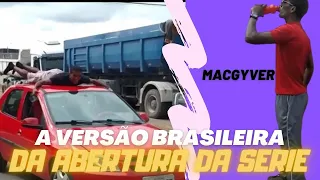 Macgyver - Abertura // Paródia (Brasil)