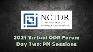 Day Two - Afternoon sessions - from the 2021 Virtual ODR Forum, March 3, 2021