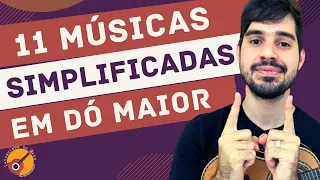 11 MÚSICAS SIMPLIFICADAS FÁCEIS EM DÓ MAIOR